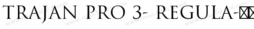 TRAJAN PRO 3- REGULA字体转换